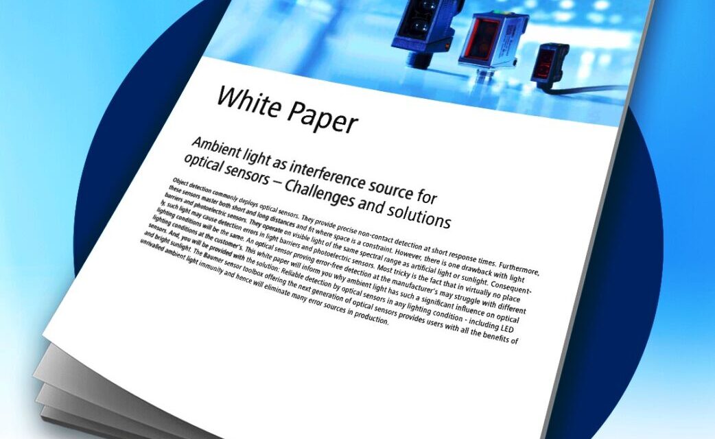 White paper sheds light on the challenges and solutions when using optical sensors