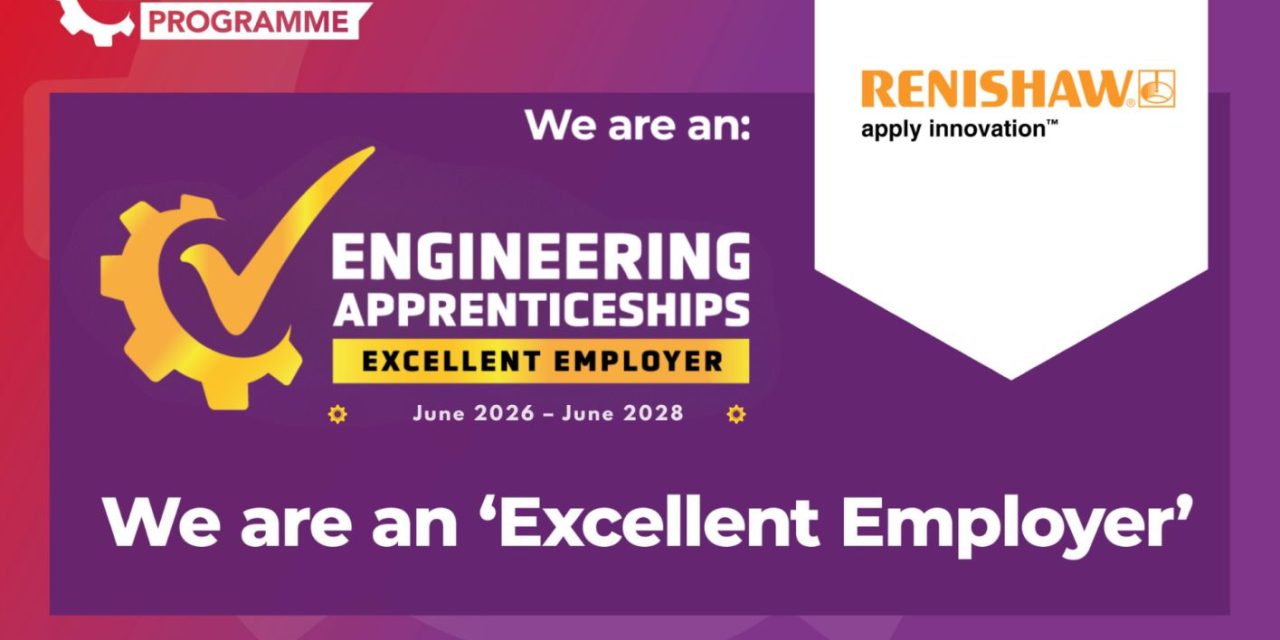 Renishaw recognised as an ‘Excellent Employer’ for engineering apprenticeships
