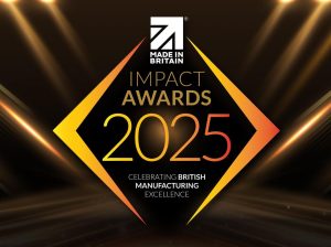 The Made in Britain Impact Awards - celebrarting British manufacturing excellence